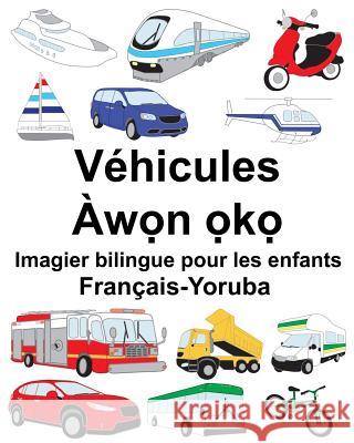 Français-Yoruba Véhicules Imagier bilingue pour les enfants Carlson, Suzanne 9781718741027 Createspace Independent Publishing Platform
