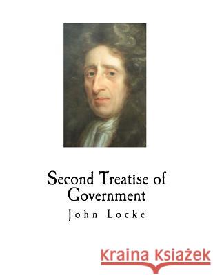 Second Treatise of Government John Locke 9781718741379 Createspace Independent Publishing Platform