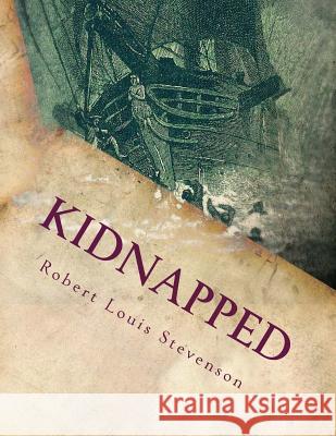 Kidnapped Robert Louis Stevenson 9781718744059 Createspace Independent Publishing Platform