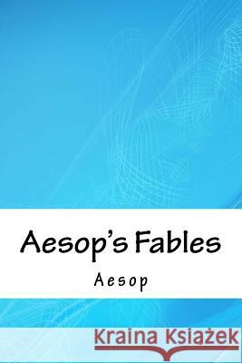 Aesop's Fables Aesop 9781718747814