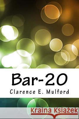 Bar-20 Clarence E. Mulford 9781718750364