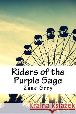 Riders of the Purple Sage Zane Grey 9781718750838 Createspace Independent Publishing Platform