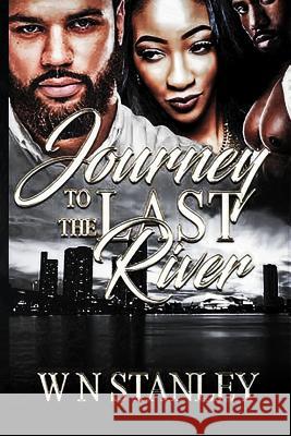 Journey To The Last River Stanley, Wanda N. 9781718751477 Createspace Independent Publishing Platform