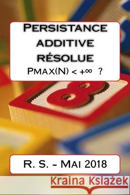 Persistance Additive: R.S. 2018 R. S 9781718752542 Createspace Independent Publishing Platform