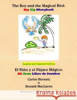 The Boy and the Magical Bird: English and Spanish Edition Carlos Hernaiz Donald MacLaren 9781718753426