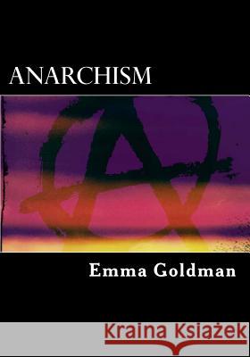 Anarchism Emma Goldman 9781718754539