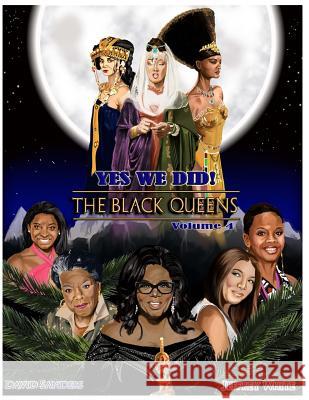 Yes We Did! The Black Queens Sanders, David 9781718755888 Createspace Independent Publishing Platform
