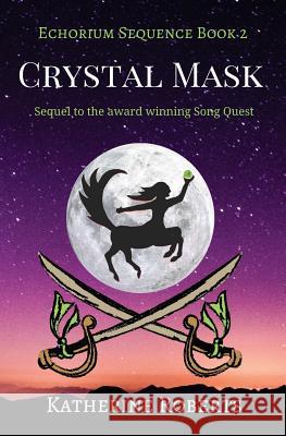 Crystal Mask Katherine Roberts 9781718757967 Createspace Independent Publishing Platform