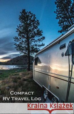 Compact RV Travel Log Tom Alyea 9781718760530 Createspace Independent Publishing Platform