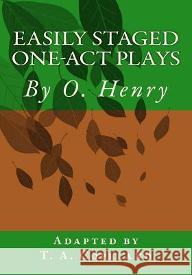 Easily Staged One-Act Plays O. Henry T. a. Copelan 9781718763890 Createspace Independent Publishing Platform