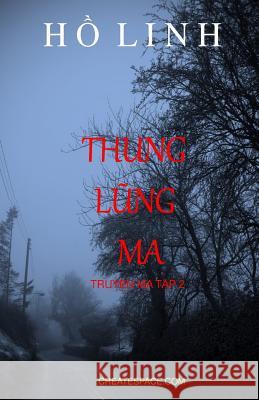 Thung Lung Ma Ho Linh 9781718766082 Createspace Independent Publishing Platform