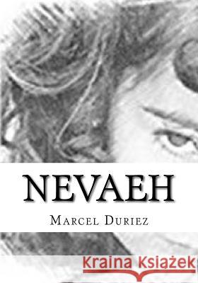 Nevaeh: 7-11 Marcel Ray Duriez 9781718767034 Createspace Independent Publishing Platform