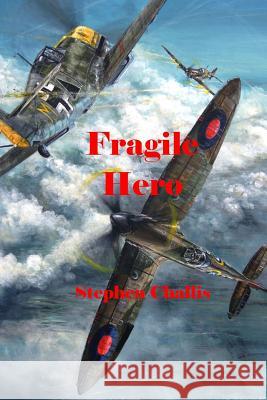 Fragile Hero Stephen Challis 9781718767744 Createspace Independent Publishing Platform