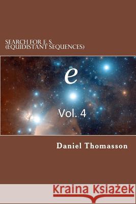 Search for E. S. (Equidistant Sequences): e, Vol. 4 Thomasson, Daniel E. 9781718769380