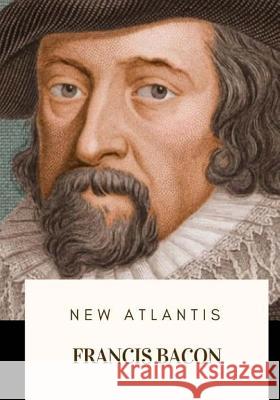 New Atlantis Francis Bacon 9781718774827 Createspace Independent Publishing Platform