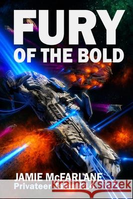 Fury of the Bold Jamie McFarlane 9781718791367