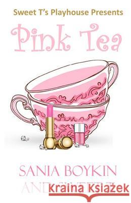 Pink Tea Sania Boykin Sweet T 9781718791503 Createspace Independent Publishing Platform