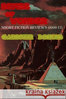 Sense of Wonder: Short Fiction Reviews (2009-2017) Gardner Dozois 9781718795051