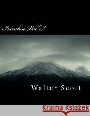 Ivanhoe Vol. I Walter Scott 9781718795259 Createspace Independent Publishing Platform