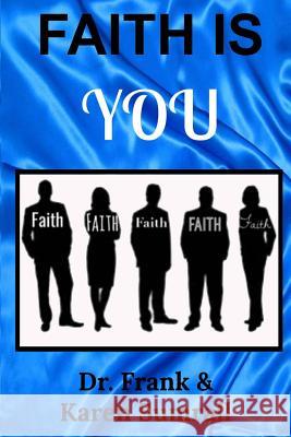 Faith Is You Dr Frank Sumrall Karen Sumrall 9781718800908