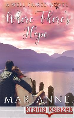 Where There's Hope Marianne Rice 9781718802490 Createspace Independent Publishing Platform