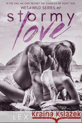 Stormy Love Lexy Timms 9781718802810 Createspace Independent Publishing Platform