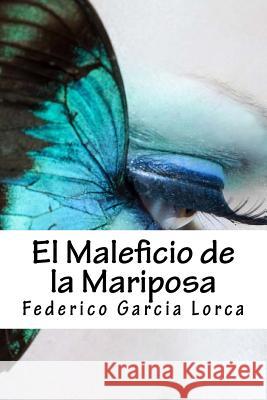 El Maleficio de la Mariposa Federico Garci 9781718804203 Createspace Independent Publishing Platform