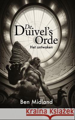 De Duivelsorde: Het Ontwaken Midland, Ben 9781718813687 Createspace Independent Publishing Platform