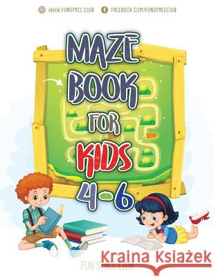 Maze Books for Kids 4-6: Amazing Maze for Kids Activity Books Ages 4-6 Nancy Dyer 9781718814233