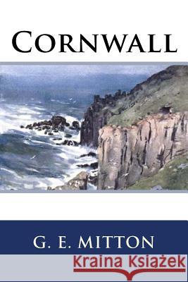 Cornwall G. E. Mitton 9781718814929 Createspace Independent Publishing Platform