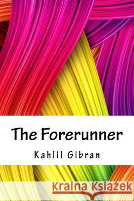 The Forerunner Kahlil Gibran 9781718820746