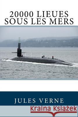 20000 lieues sous les mers Jules Verne 9781718826397 Createspace Independent Publishing Platform