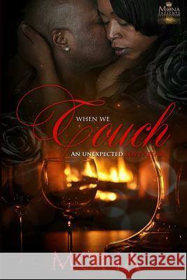 When We Touch: An unexpected Love Affair Altidort, Mona 9781718828087 Createspace Independent Publishing Platform