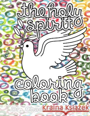 The Holy Spirit Coloring Book Dr Chad Costantino Gavriela Powers 9781718829053 Createspace Independent Publishing Platform