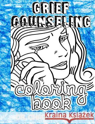 Grief Counseling Coloring Book Dr Chad Costantino Gavriela Powers 9781718829367 Createspace Independent Publishing Platform