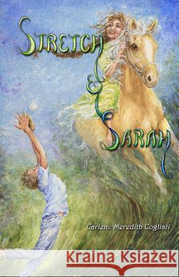 Stretch & Sarah Carlene Meredith Cogliati 9781718831834 Createspace Independent Publishing Platform