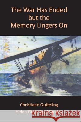 The War Has Ended but the Memory Lingers On Munday, Helen Gutteling 9781718832152 Createspace Independent Publishing Platform