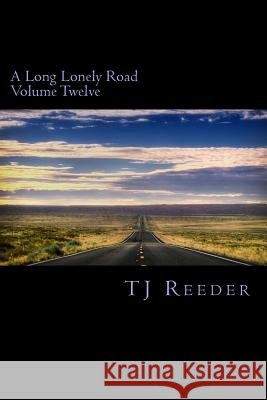A Long Lonely Road Volume Twelve Tj Reeder 9781718832961