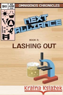 Next Alliance Book 3: Lashing Out Jeremiah L. Schwennen 9781718838796 Createspace Independent Publishing Platform