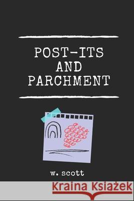 Post-its And Parchment: Bottled Messages Scott, W. 9781718840010 Createspace Independent Publishing Platform