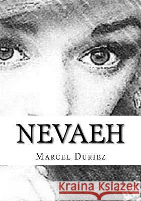 Nevaeh: 17-20 Marcel Ray Duriez 9781718840669 Createspace Independent Publishing Platform