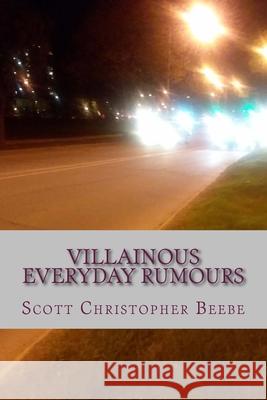 Villainous Everyday Rumours Scott Christopher Beebe 9781718841550