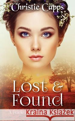 Lost & Found: A Pride & Prejudice Novella Christie Capps 9781718856837