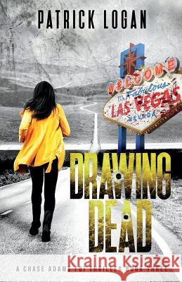 Drawing Dead Patrick Logan 9781718857995 Createspace Independent Publishing Platform