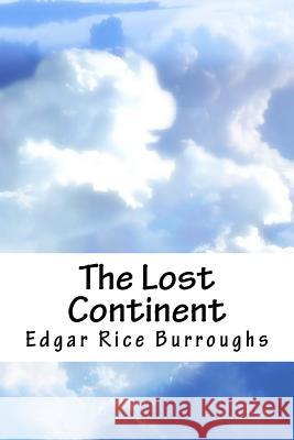 The Lost Continent Edgar Rice Burroughs 9781718861091