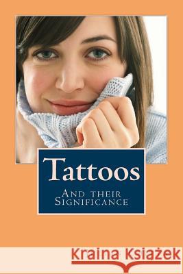 Tattoos: And their Significance Julian Chitta 9781718861664