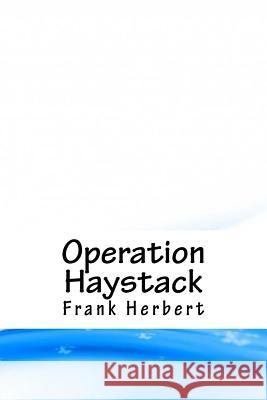 Operation Haystack Frank Herbert 9781718867512