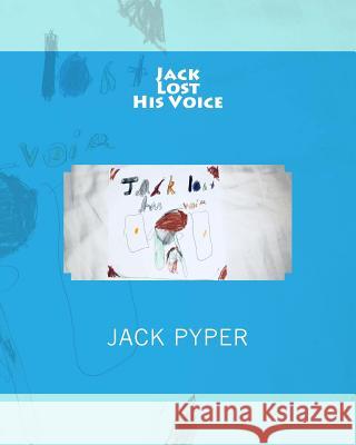 Jack Lost His Voice Jack Pyper Jack Pyper 9781718871762