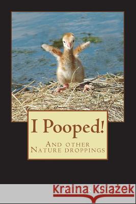 I Pooped! Mark Renz 9781718875616 Createspace Independent Publishing Platform