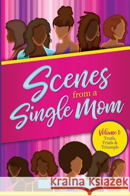 Scenes From a Single Mom Gandy, Erica L. 9781718876217 Createspace Independent Publishing Platform